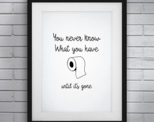 bathroom wall art funny bathroom art,funny bathroom signs,you never know what you have until  itu0027s AYVDYQF